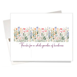 Inside of our Seeds of Kindness card shows a whole garden of flowers