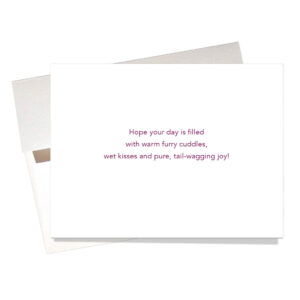 Inside "Happy birthday dog mom" birthday card says: "Hope your day is filled with warm, furry cuddles, wet kisses and pure, tail-wagging joy!"