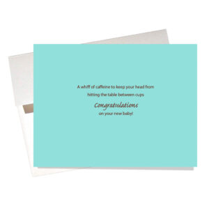 "Coffee for New Parents" Baby Congrats Card inside