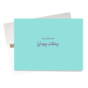 "Dehydrated Water" Birthday Card inside says: "Just add water Happy birthday"
